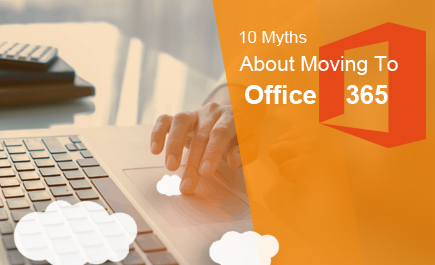 10 Myths About Moving To Office 365